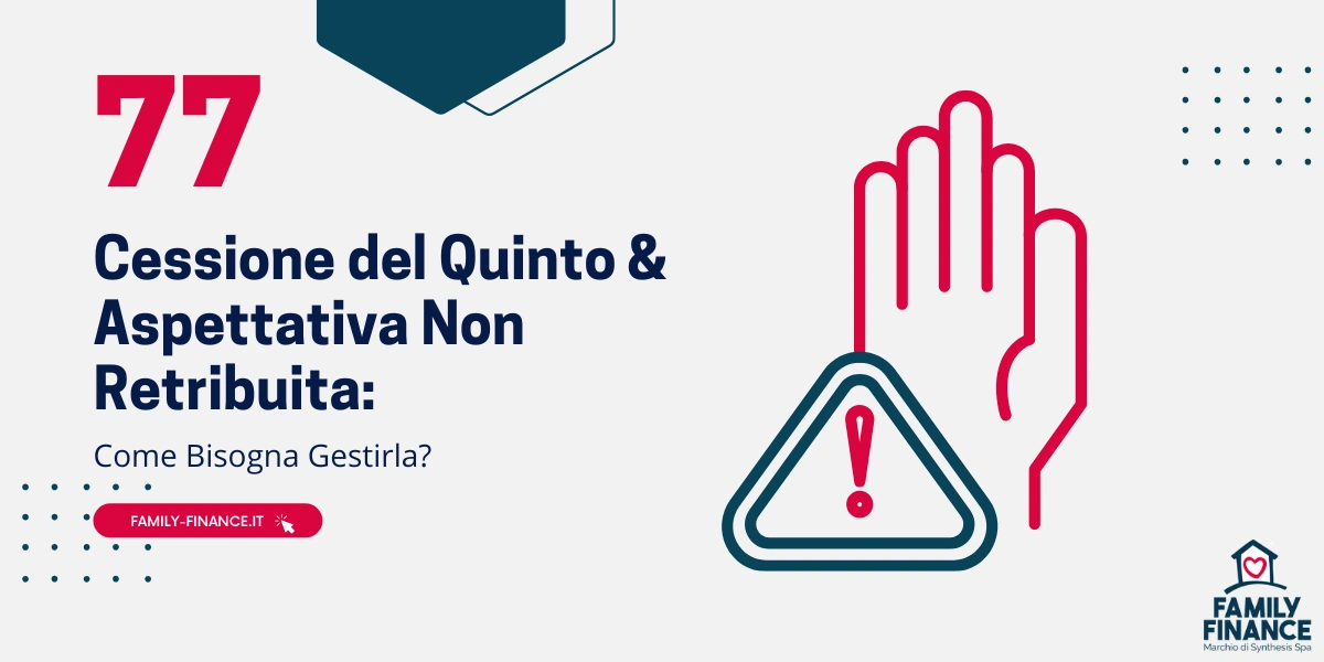 Cessione Del Quinto e Aspettativa Non Retribuita: Cosa Fare?