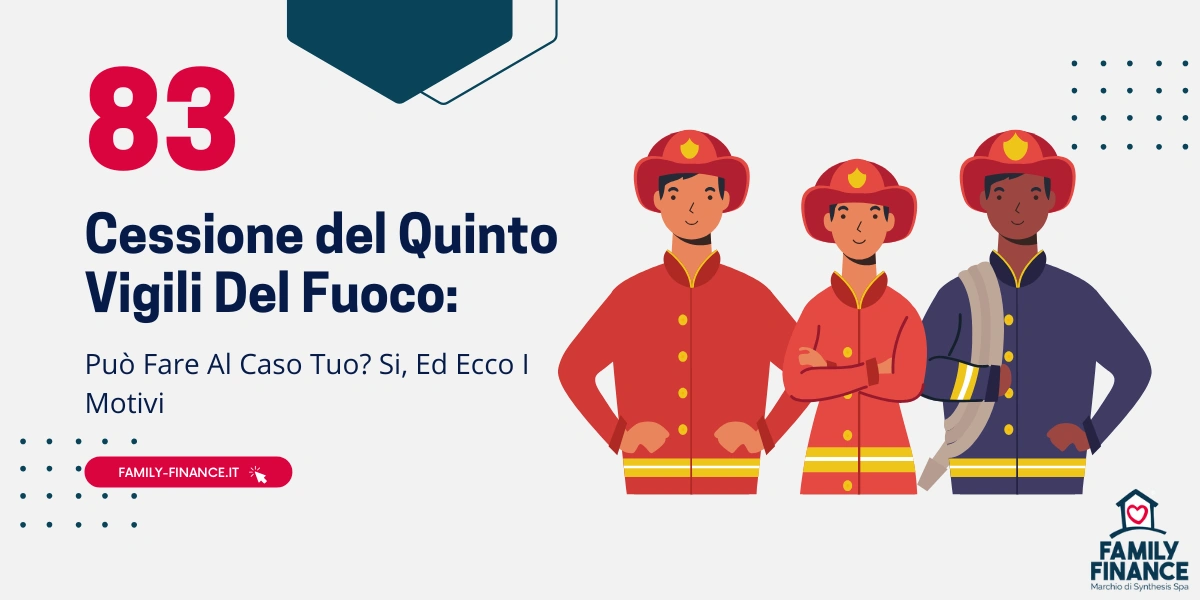 Cessione Del Quinto Vigili Del Fuoco: Può Fare Al Caso Tuo?