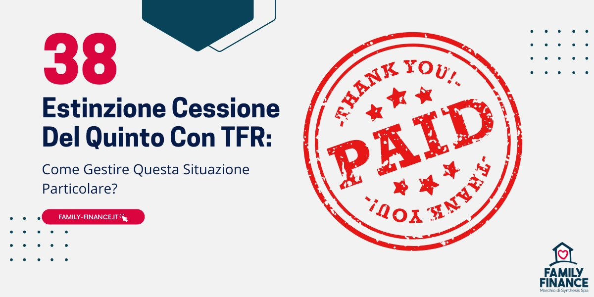 Estinzione Cessione Del Quinto Con TFR: Una Guida Pratica