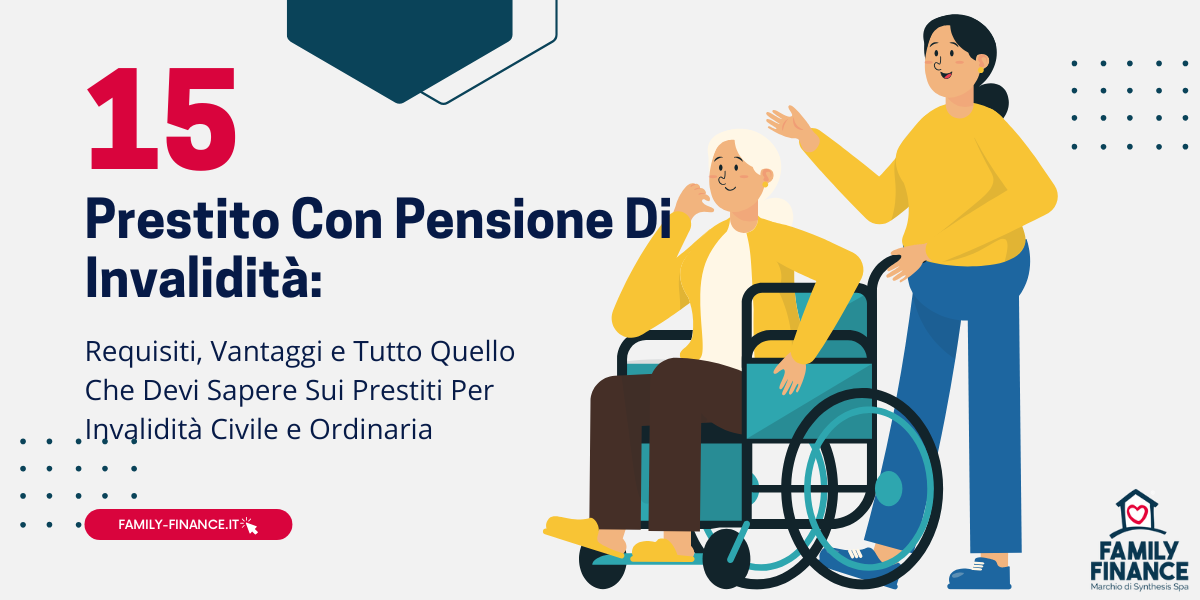 Prestito con Pensione di Invalidità: Esiste? [Guida]